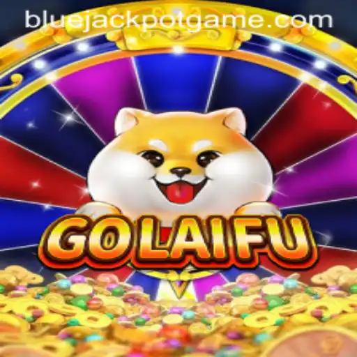 GoLaiFu and BLUE JACKPOT: Revolutionizing the Gaming Experience
