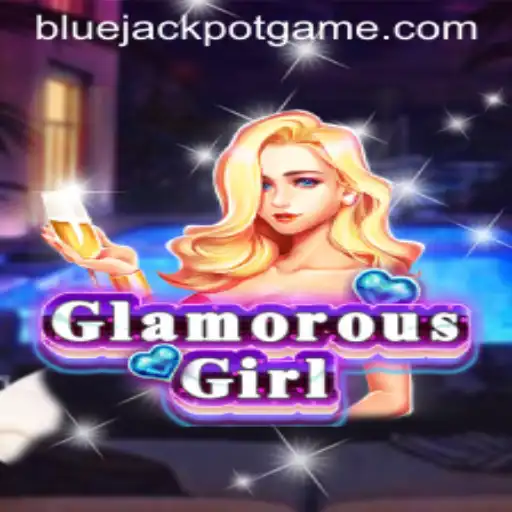Discovering GlamorousGirl: The Fascinating World of BLUE JACKPOT
