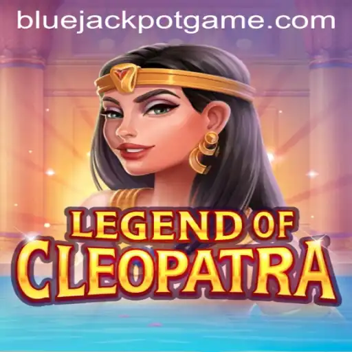 Discover the Excitement of LegendOfCleopatra and the Alluring BLUE JACKPOT